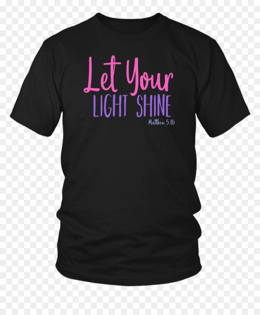 Let Your Light Shine T-shirt Matthew - Warm Up T Shirts For Basketball, HD Png Download - light shine png