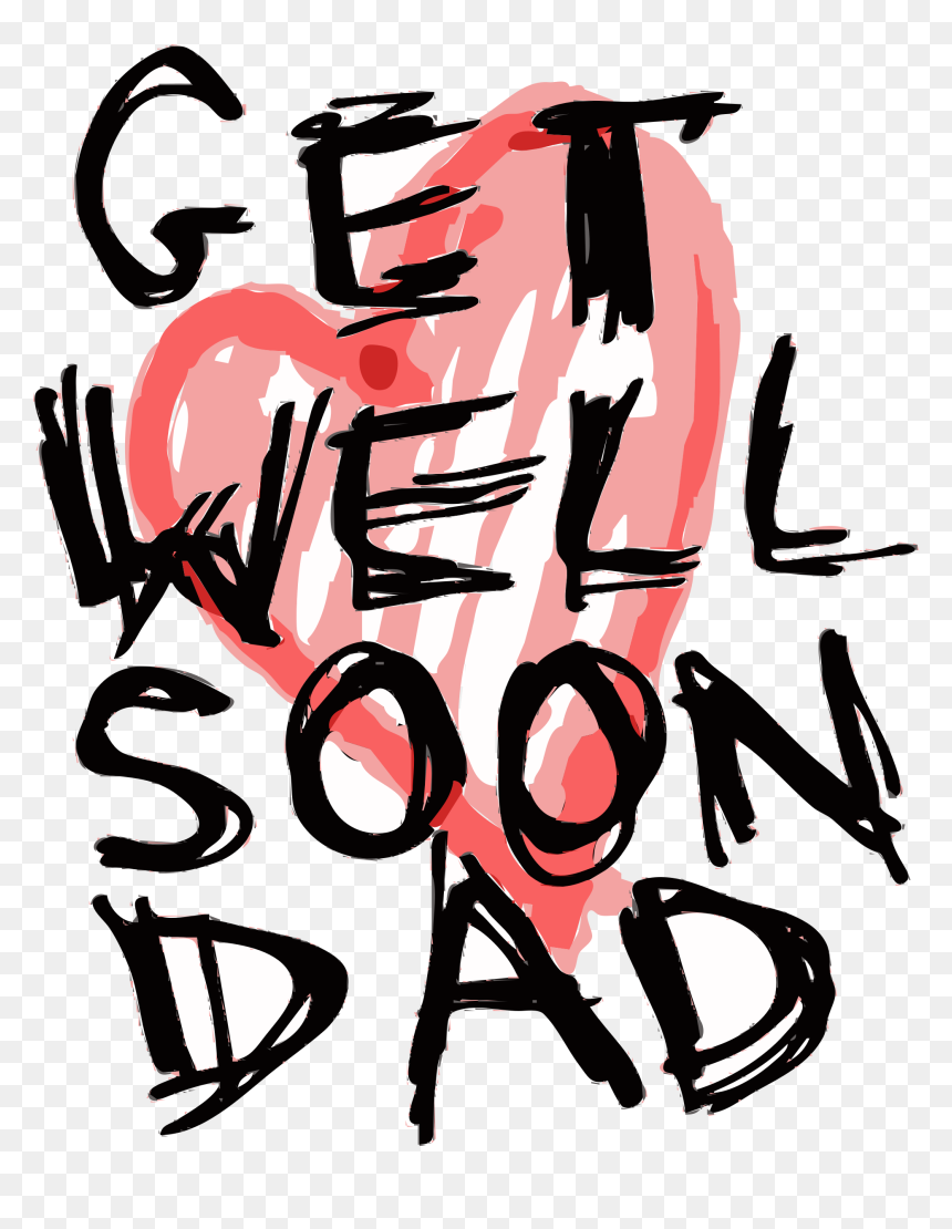 Get Well Soon Dad Clip Arts - Get Well Soon My Daddy, HD Png Download - dad png