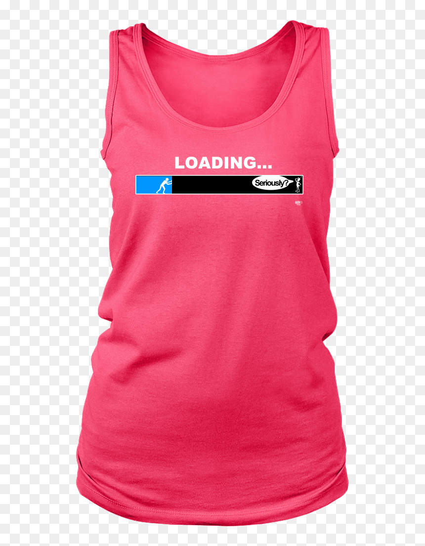 Loading Bar Funny Ladies Tank - Don T Worry Be Happy Wine, HD Png Download - loading bar png