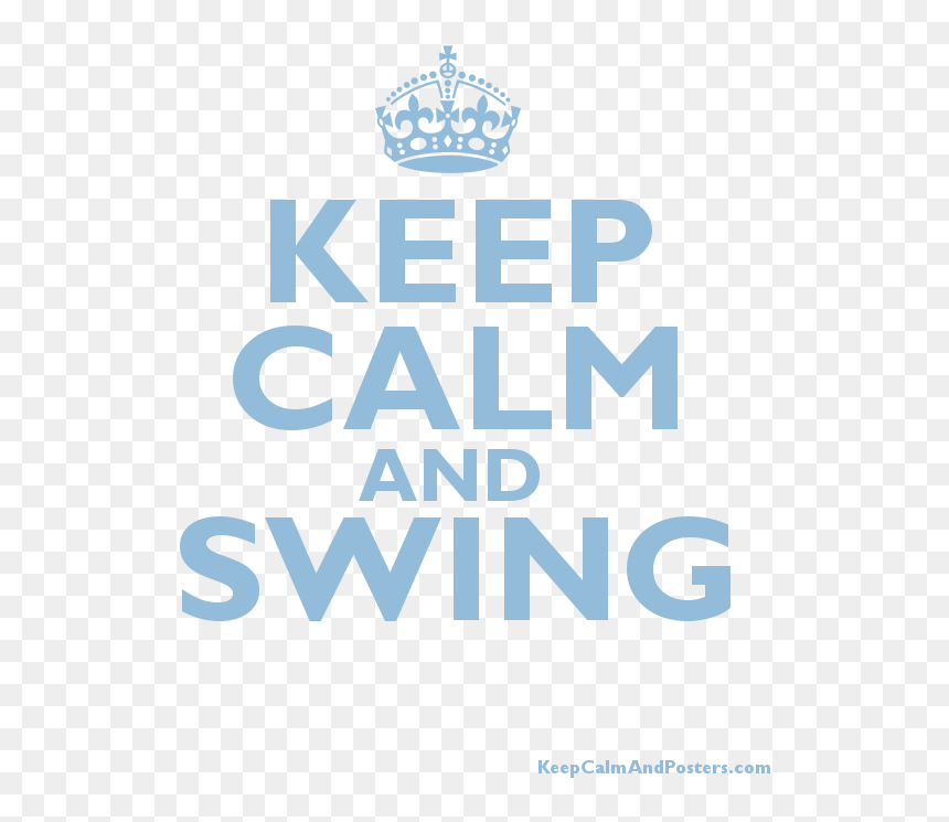 Keep Calm And Swing, Transparent Png - Keep Calm And Swing, Png Download - keep calm crown png