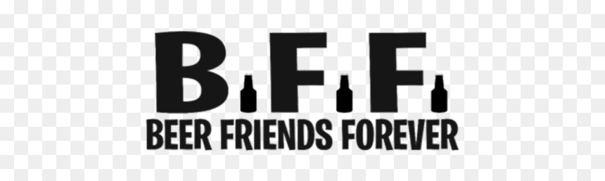 Beer Friends Forever - Sleeve, HD Png Download - friends forever png