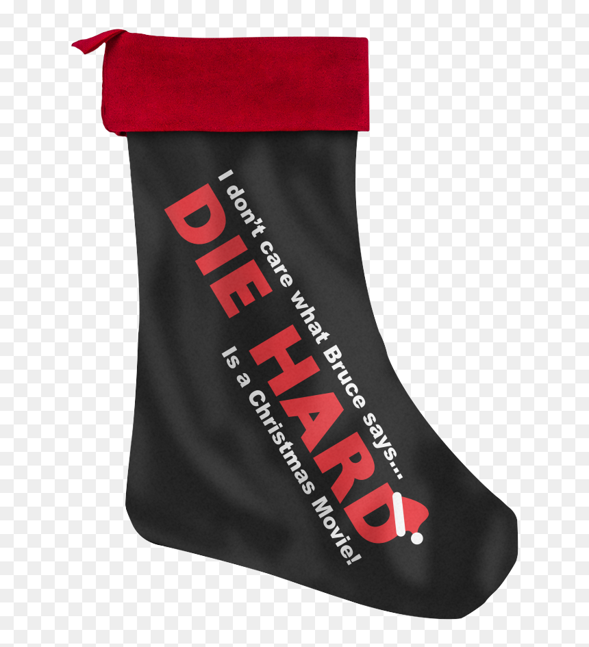 Die Hard Is A Christmas Movie Christmas Stocking , - Sock, HD Png Download - stocking png