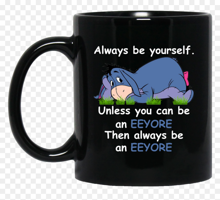 Eeyore Mug Always Be Yourself - Grinch I Want To Be A Nice Person, HD Png Download - eeyore png