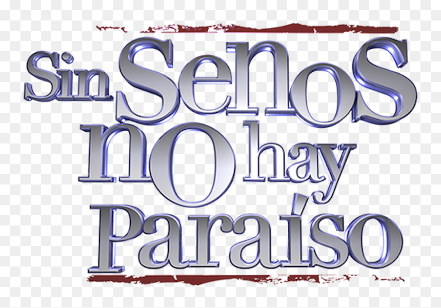 Sin Senos No Hay Paraíso - Sin Senos No Hay Paraiso Logo, HD Png Download - hay png