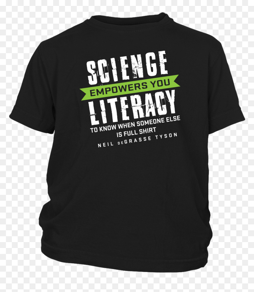 Neil Degrasse Tyson Science Literacy Quote Shirt - Sarcastic Quotes For T Shirts, HD Png Download - neil degrasse tyson png