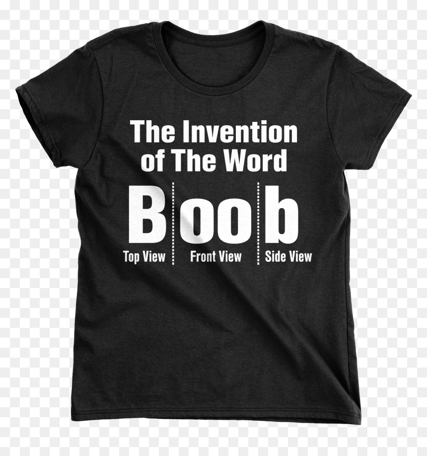 The Invention Of The Word Boob - Dave Abbruzzese Shirts, HD Png Download - boob png