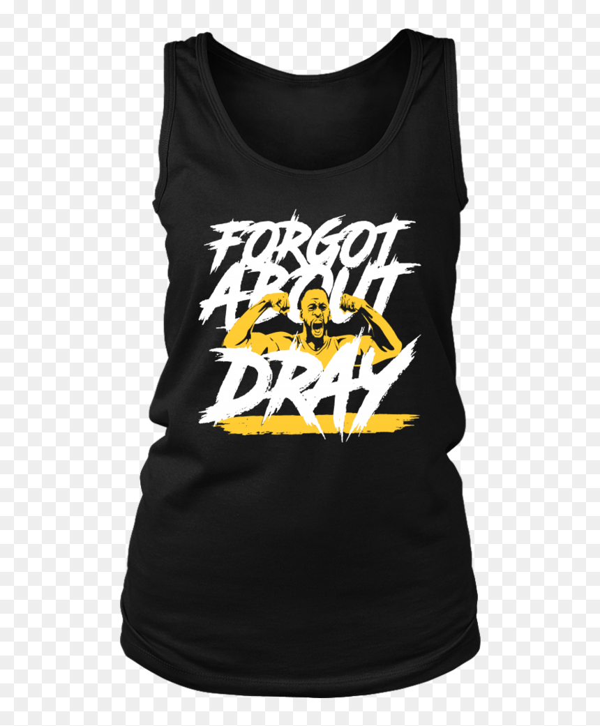 Forgot About Dray Shirt Draymond Green - Thats What I Do I Drink, HD Png Download - draymond green png
