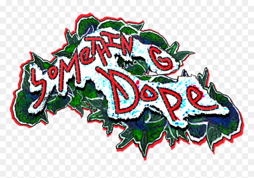 Something Dope , Png Download - Illustration, Transparent Png - dope png