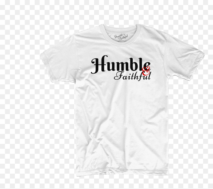Humble & Faithful, HD Png Download - white t-shirt png