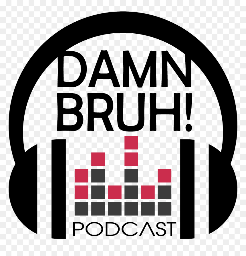 Damn Bruh Podcast, HD Png Download - bruh png