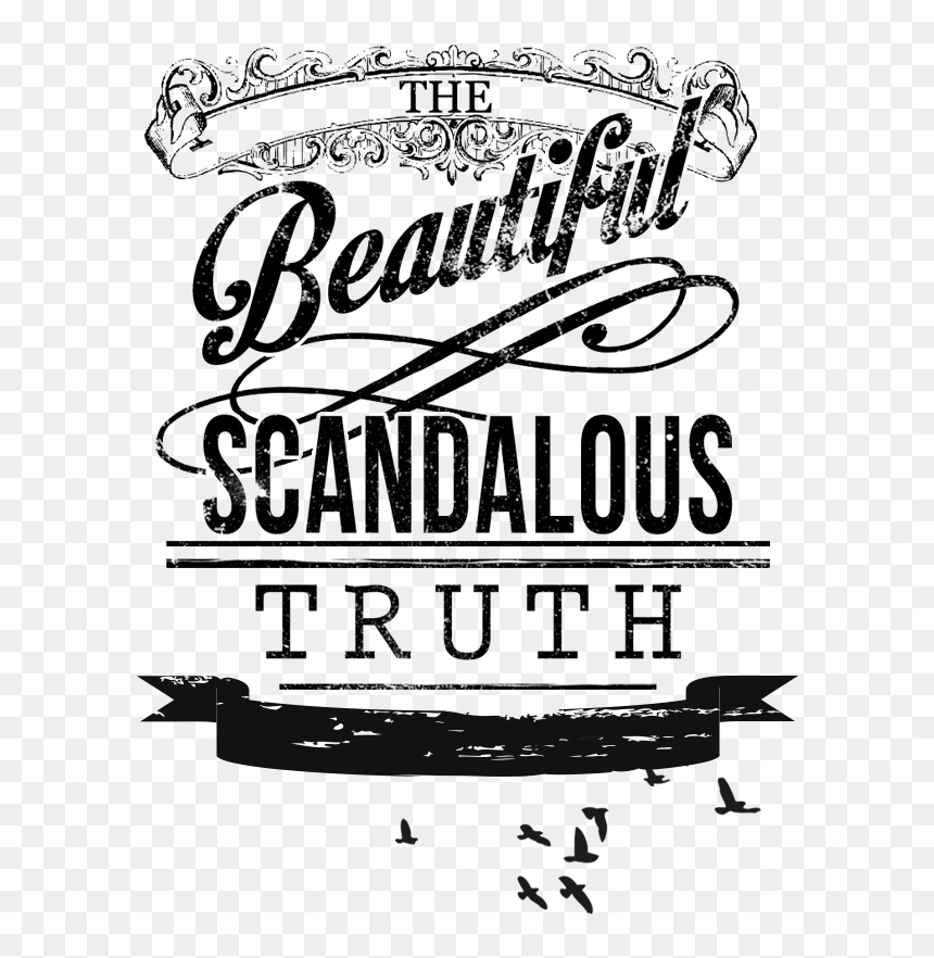 The Beautiful Scandalous Truth , Png Download - Poster, Transparent Png - truth png