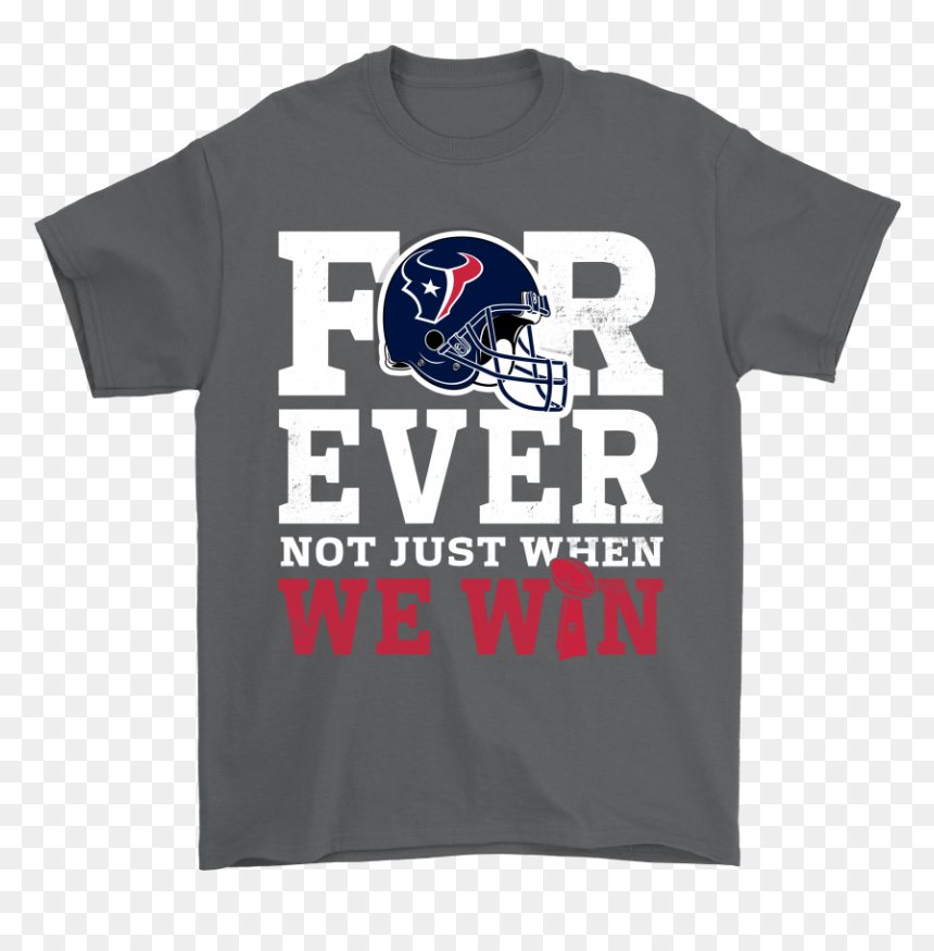 Forever With Houston Texans Not Just When We Win Nfl - Pittsburgh Steelers Helmet, HD Png Download - houston texans png