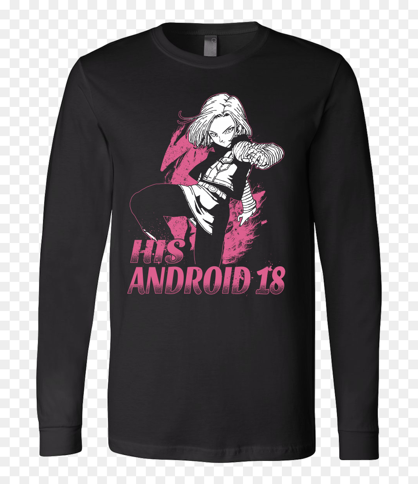 Super Saiyan His Android 18 Long Sleeve T Shirt - Android 18 Iphone Case, HD Png Download - android 18 png