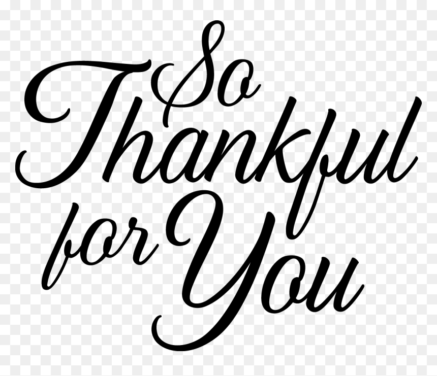So Thankful For You - Calligraphy, HD Png Download - thankful png