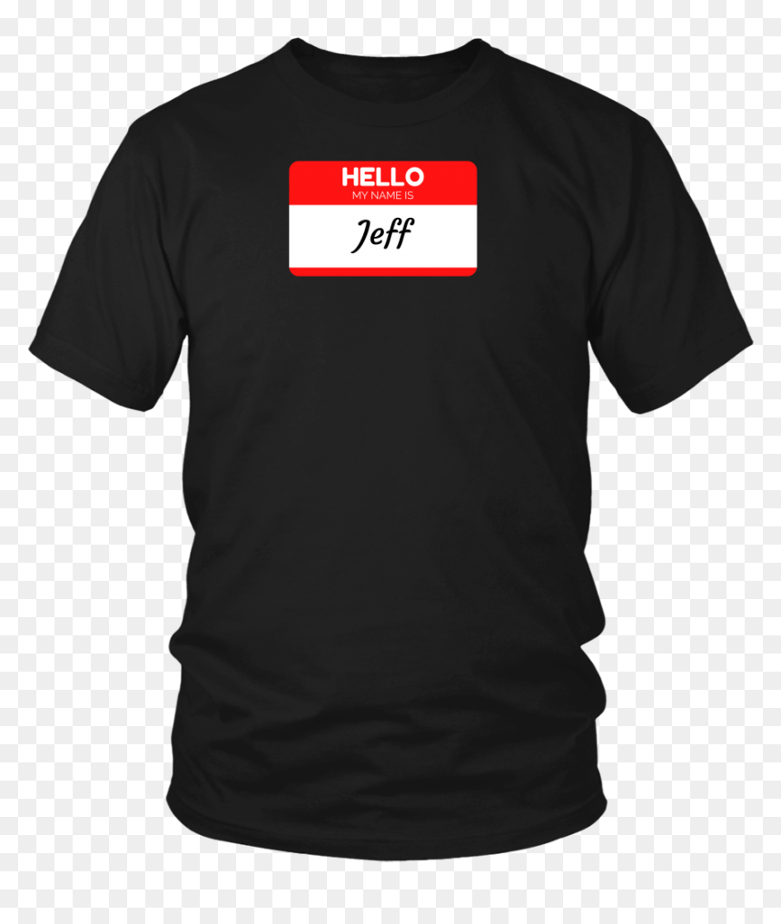 Hello My Name Is Jeff Red - Larry Bernandez T Shirt, HD Png Download - my name jeff png