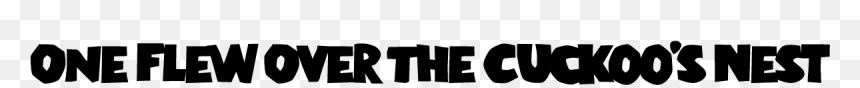One Flew Over The Cuckoo"s Nest - One Flew Over The Cuckoo's Font, HD Png Download - nest logo png