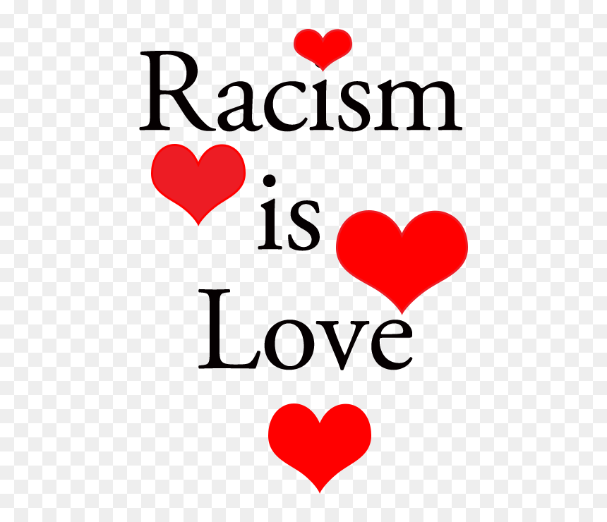 Love Racism, HD Png Download - racism png