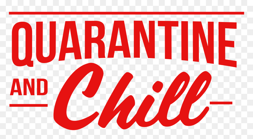 Quarantine And Chill - Quarantine And Chill Png, Transparent Png - chill png