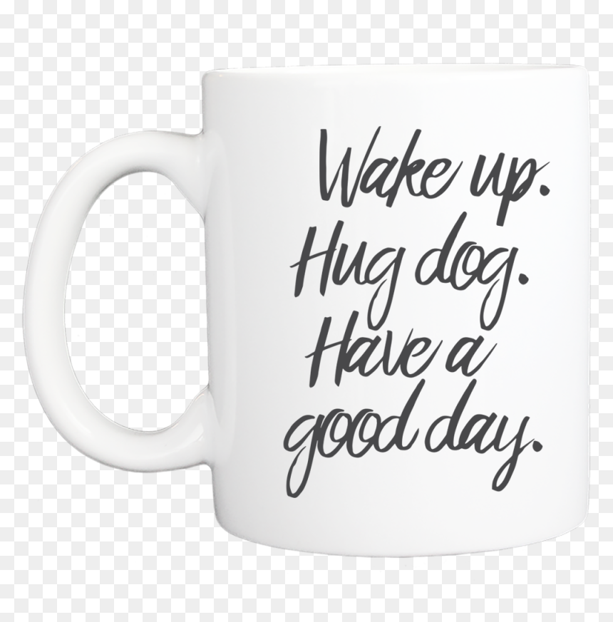 Have A Good Day Mug - Thanks For All The Orgasms, HD Png Download - have a great day png