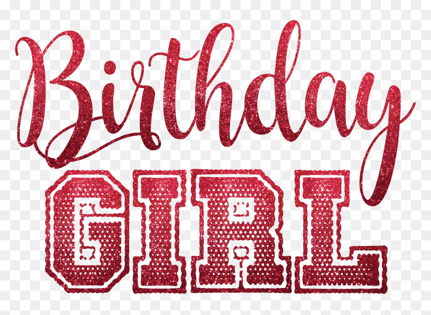 Birthday Girl Png Text, Transparent Png - birthday pngs