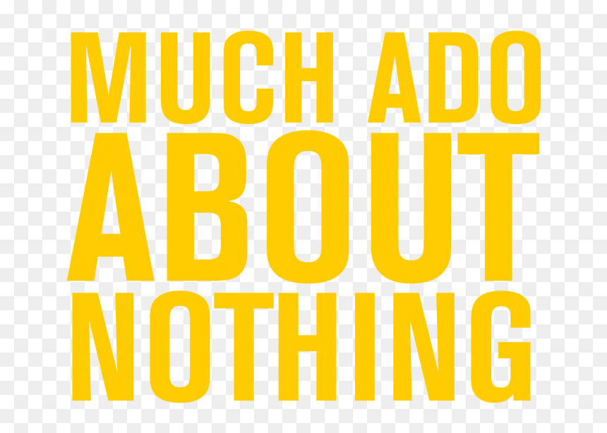 Much Ado About Nothing - Orange, HD Png Download - nothing png