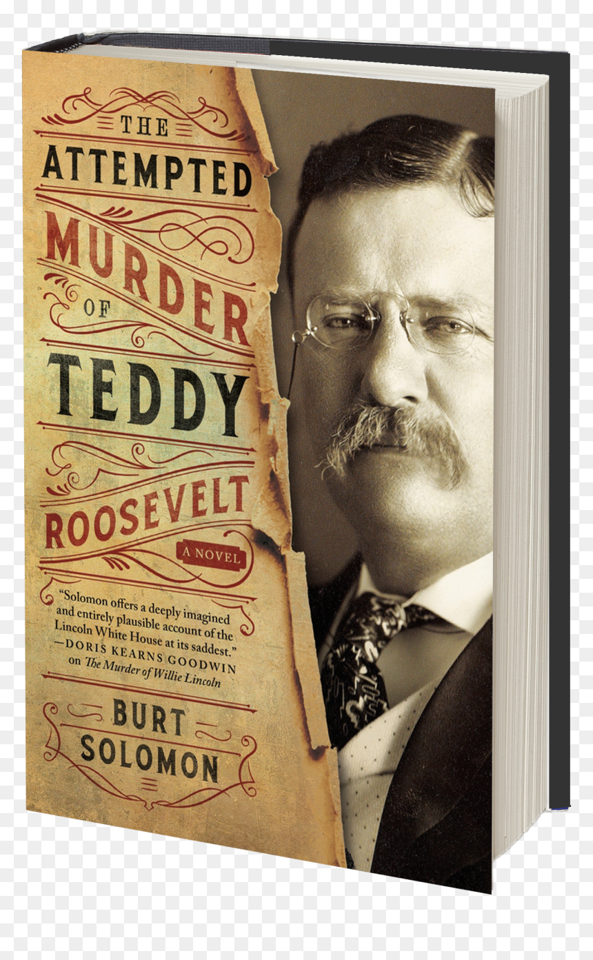 Burt Solomon The Attempted Murder Of Teddy Roosevelt, HD Png Download - teddy roosevelt png