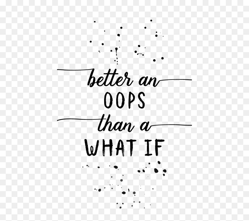 Oops Png , Png Download - Better Oops Than What If, Transparent Png - oops png