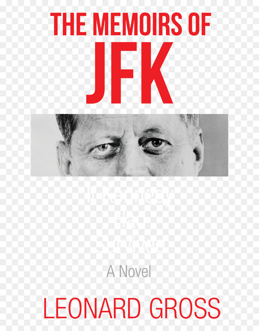 The Memoirs Of Jfk Imagines That John Fitzgerald Kennedy - John F Kennedy, HD Png Download - jfk png