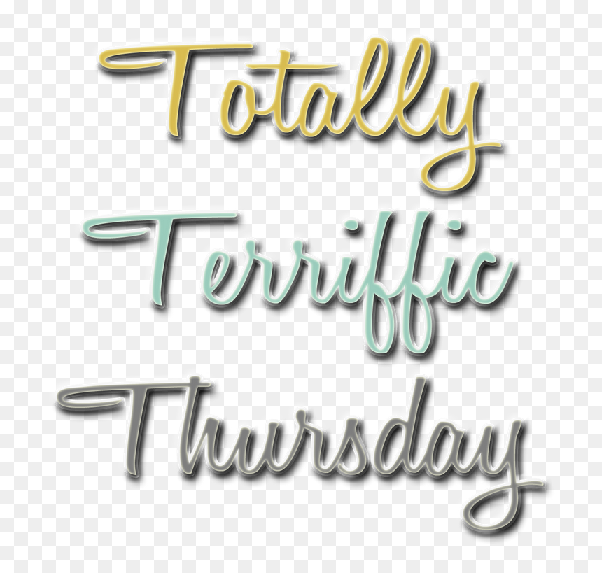 Totally Terriffic Thursday, HD Png Download - thursday png