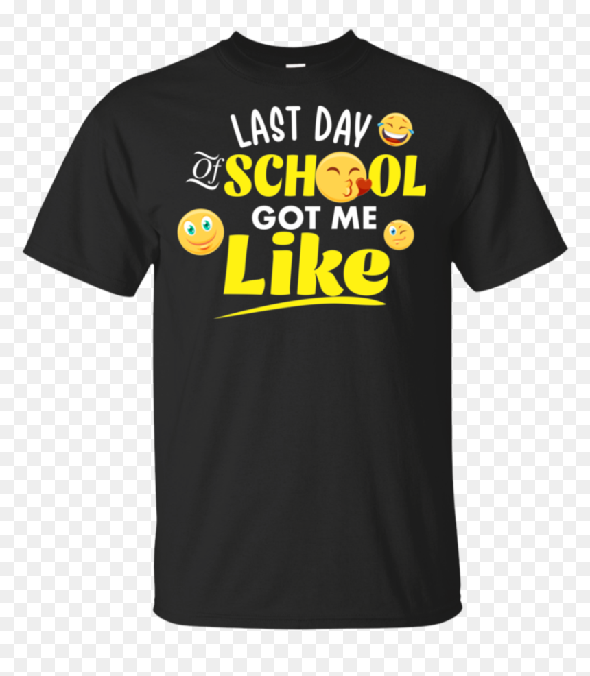 Last Day Of School Gotme Like Funny Emoji Graduation - Active Shirt, HD Png Download - school emoji png