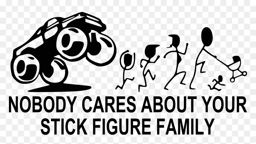 Transparent Stick Figure Family Png - Nobody Cares About Your Stick Figure Family Png, Png Download - stick figure family png