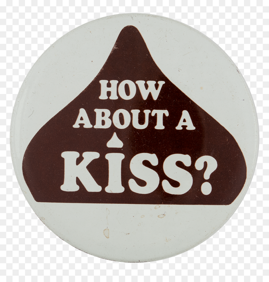 How About A Hershey Kiss Advertising Busy Beaver Button - Stop The Party, HD Png Download - hershey kiss png