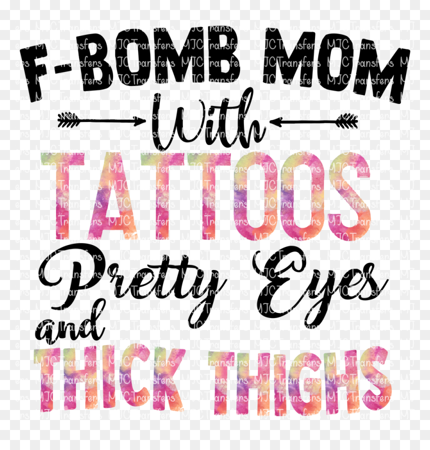 Transparent Ict Clipart - F Bomb Mom With Tattoos Pretty Eyes, HD Png Download - mom tattoo png
