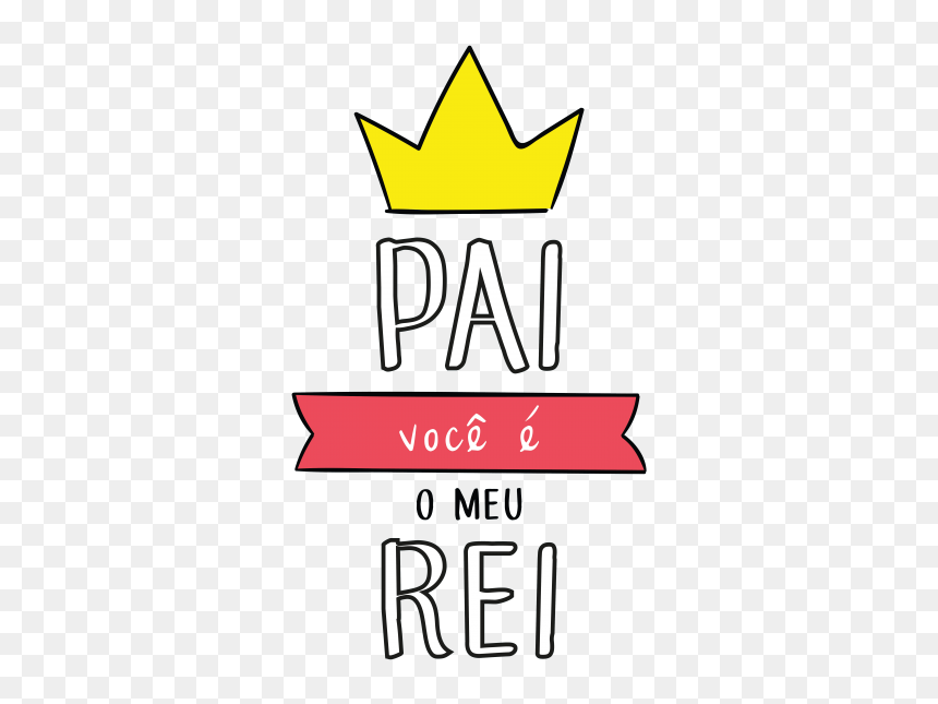 Meu Pai Meu Rei, HD Png Download - moldura dia dos pais png