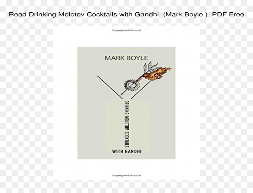 Drinking Molotov Cocktails With Gandhi By Mark Boyle - Graphic Design, HD Png Download - molotov cocktail png