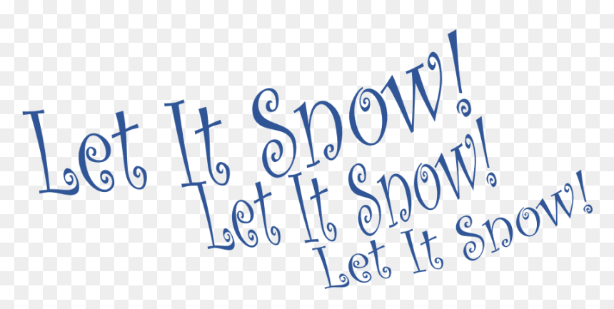 Let It Snow Png - Calligraphy, Transparent Png - let it snow png
