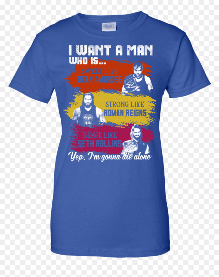 I Want A Man Who Is Sweet Like Dean Ambrose Strong - T-shirt, HD Png Download - dean ambrose logo png