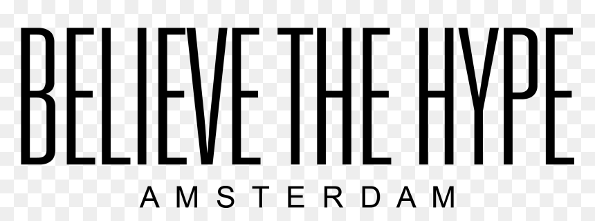 Believe The Hype - Believe That Amsterdam Shirt, HD Png Download - hype png