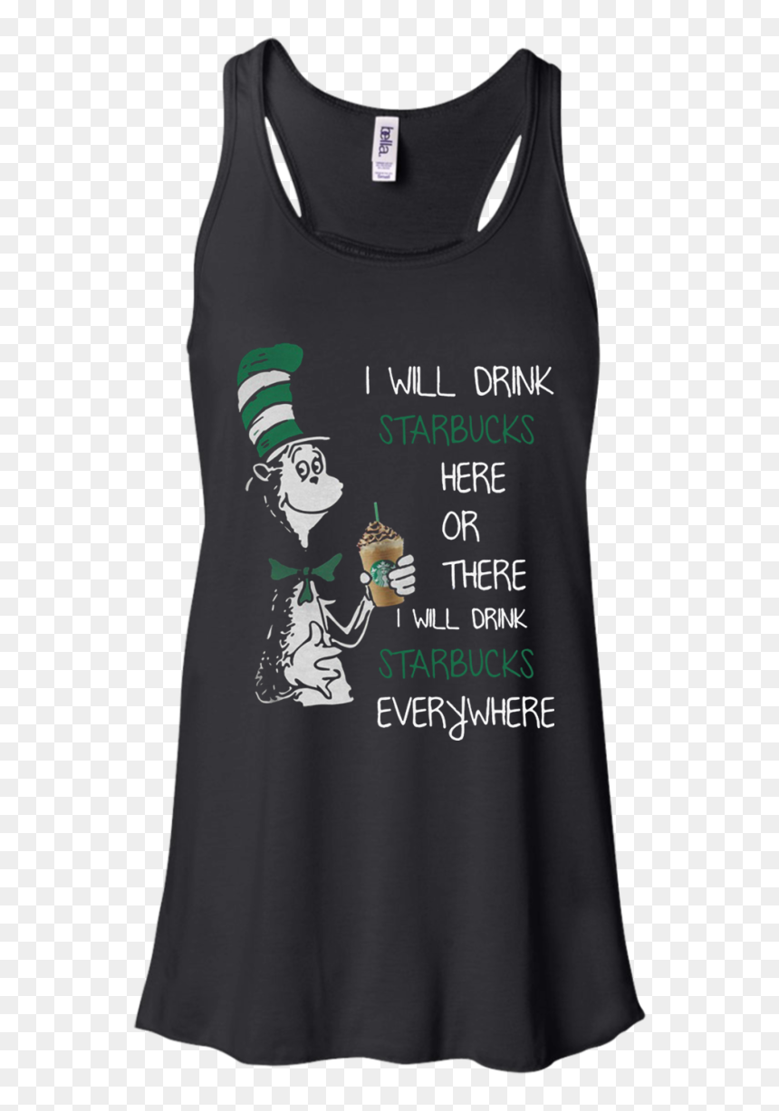Dr Seuss I Will Drink Starbucks Here Or There Everywhere - Not Fragile Like A Flower Fragile Like, HD Png Download - starbucks drink png