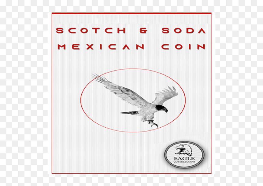 Scotch And Soda Mexican Coin By Eagle Coins - Coin, HD Png Download - mexican eagle png