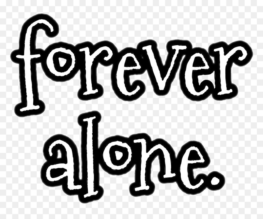 #надпись #фразы #цитаты #foreveralone, HD Png Download - forever alone meme png