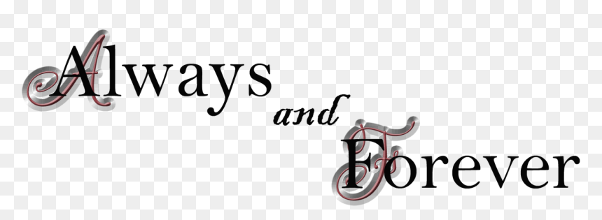 Always And - Category 5 Cable, HD Png Download - love forever png