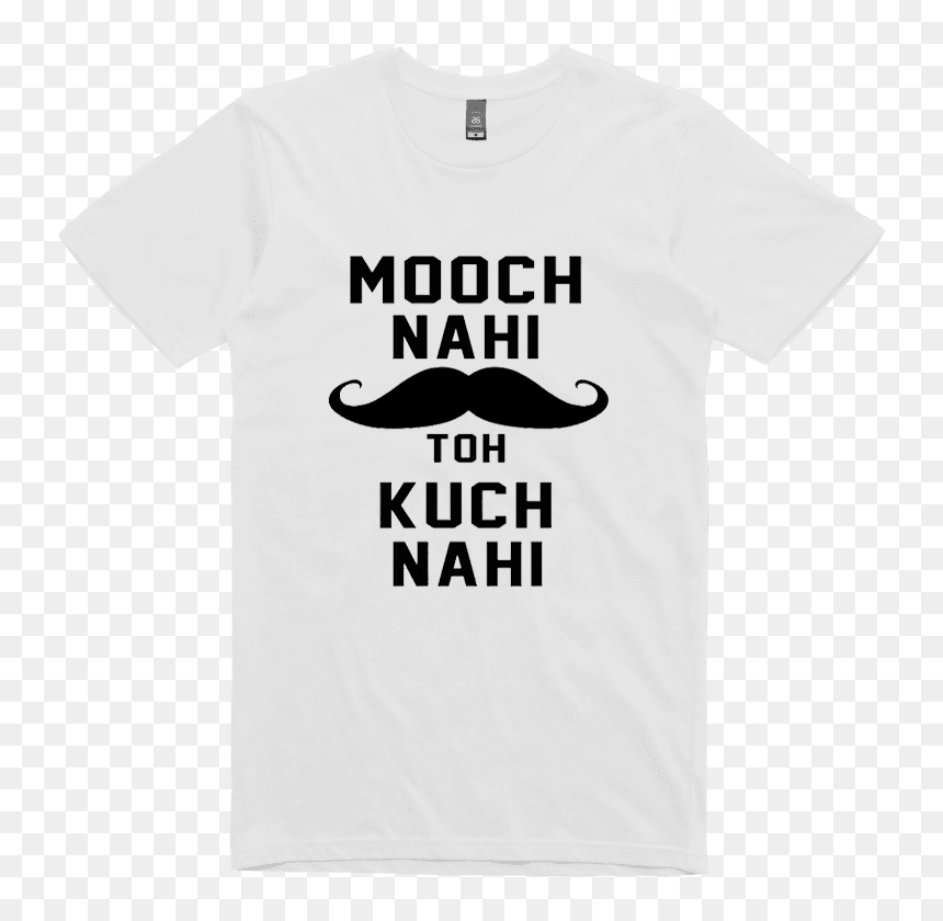 Mooch Nhi To Kuch Nhi Printed T-shirt White Colour - ゆるい 絵 T シャツ, HD Png Download - mooch png