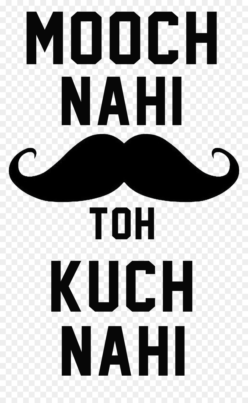Mooch Nahi To Kuch Nahi, HD Png Download - mooch png