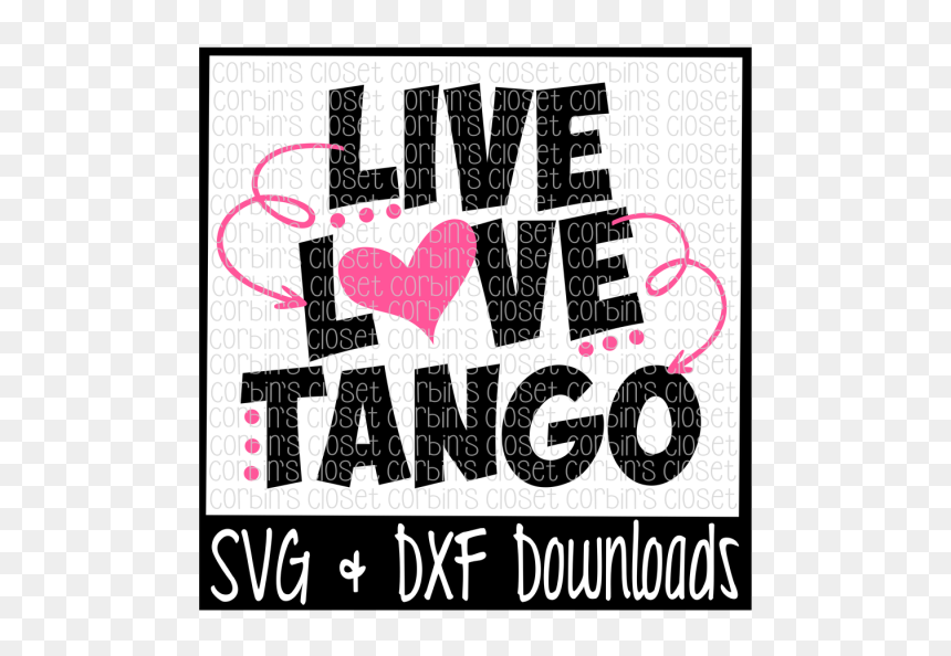 Live Love Tango Cutting File Svg & Dxf Files Silhouette - Scalable Vector Graphics, HD Png Download - distressed overlay png
