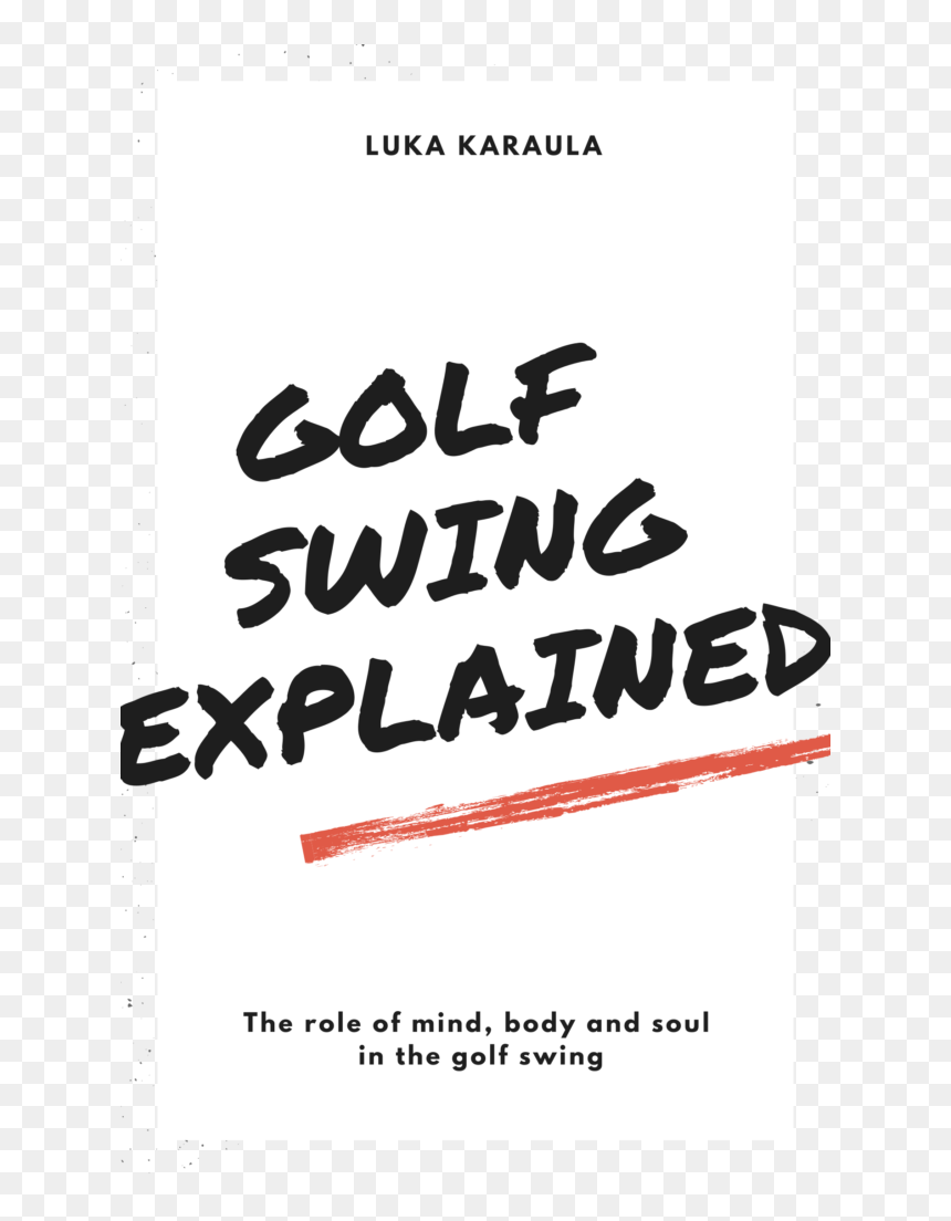 Golf Swing Explained Luka Karaula - Calligraphy, HD Png Download - golf swing png