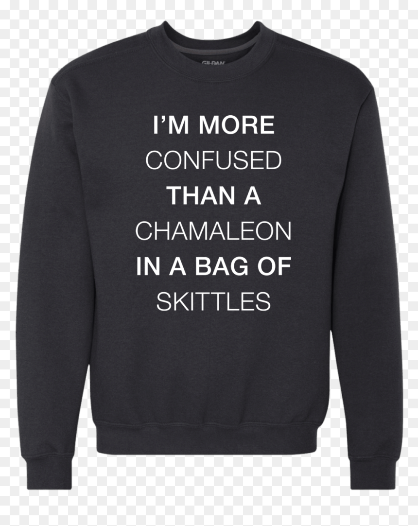 I"m More Confused Than A Chamaleon In A Bag Of Skittles - Crew Neck, HD Png Download - skittles bag png