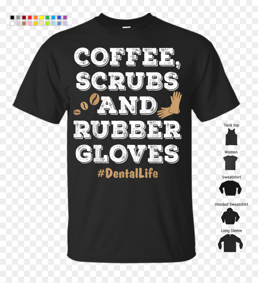 Coffee Scrubs And Rubber Gloves T Shirt Dental Women - T-shirt, HD Png Download - rubber gloves png