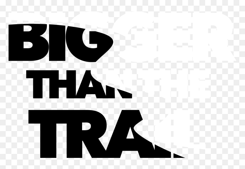 Bigger Than The Trail - Graphic Design, HD Png Download - dust trail png