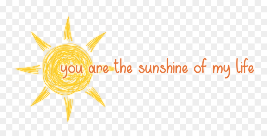 You Are The Sunshine Of My Life, HD Png Download - you are my sunshine png